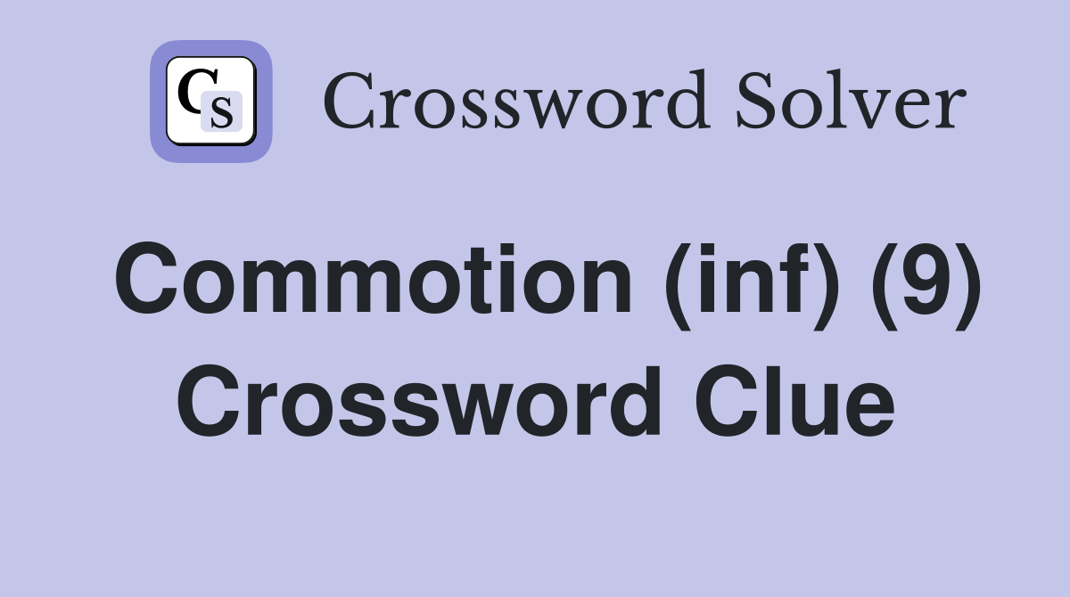 Commotion (inf) (9) Crossword Clue Answers Crossword Solver